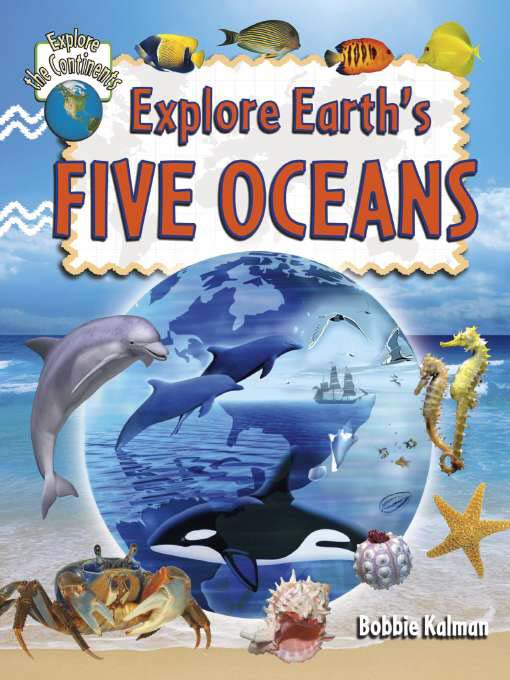 Title details for Explore Earth's Five Oceans by Bobbie Kalman - Available